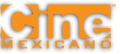 CINE MEXICANO