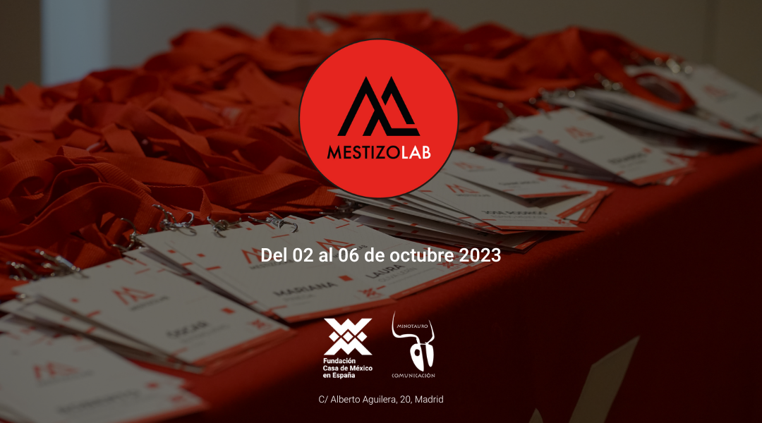 MESTIZOLAB: FORO DE COPRODUCCION AUDIOVISUAL Y ESCÉNICA MÉXICO-ESPAÑA