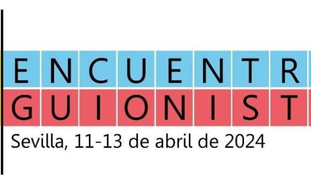 OCTAVA EDICIÓN DEL «ENCUENTRO DE GUIONISTAS» EN SEVILLA